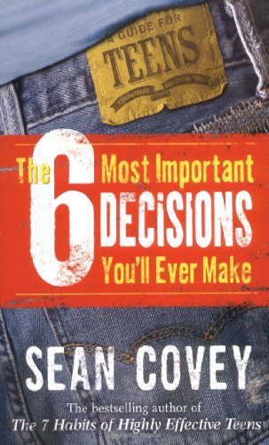 9781933976327: The 6 Most Important Decisions You'll Ever Make: A Guide for Teens