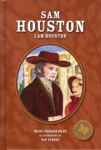 9781933979373: Sam Houston: I Am Houston (Texas Heroes for Young Readers, 2)