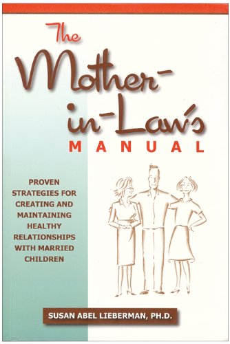 Stock image for The Mother-in-Law's Manual: Proven Strategies for Creating and Maintaining Healthy Relationships wit for sale by Save With Sam