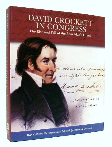 Imagen de archivo de David Crockett in Congress : The Rise and Fall of the Poor Man's Friend a la venta por Better World Books