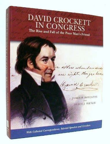 David Crockett in Congress: The Rise and Fall of the Poor Man's Friend