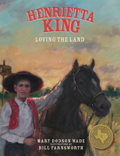 9781933979649: Henrietta King: Loving the Land (Texas Heroes for Young Readers)