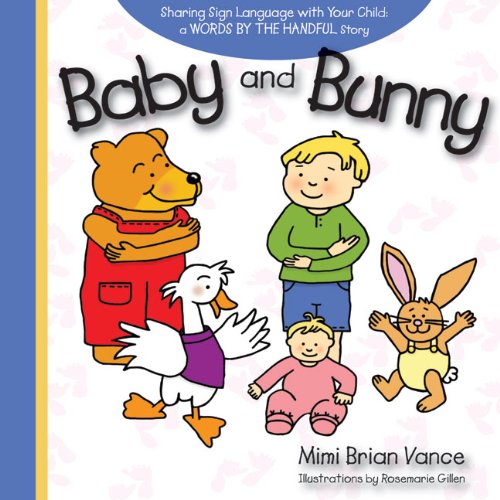 9781933979748: Baby and Bunny: Sharing Sign Language with Your Child: a Words By the Handful Story