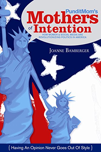Beispielbild fr PunditMom's Mothers of Intention: How Women & Social Media Are Revolutionizing Politics in America zum Verkauf von Wonder Book