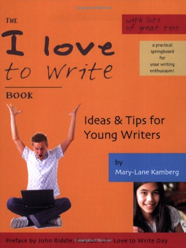 Beispielbild fr The I Love To Write Book - Ideas & Tips for Young Writers zum Verkauf von Wonder Book