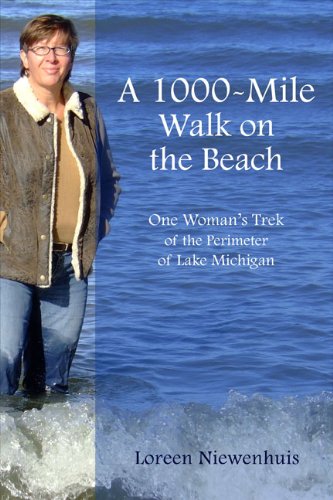 A 1000-Mile Walk on the Beach - One Woman's Trek of the Perimeter of Lake Michigan