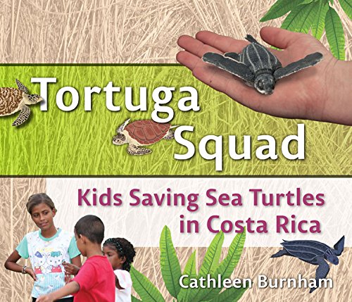 Stock image for Tortuga Squad : Kids Saving Sea Turtles in Costa Rica for sale by Better World Books
