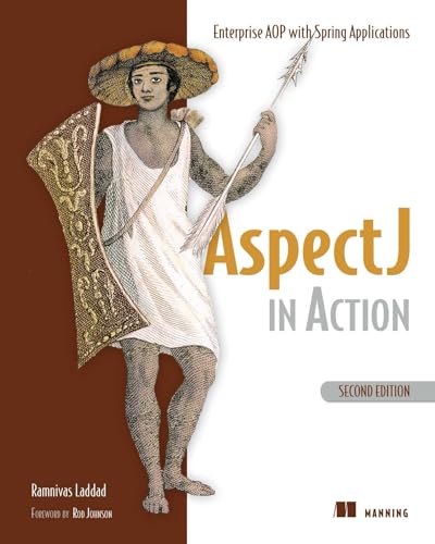 AspectJ in Action: Enterprise AOP with Spring Applications (9781933988054) by Ramnivas Laddad