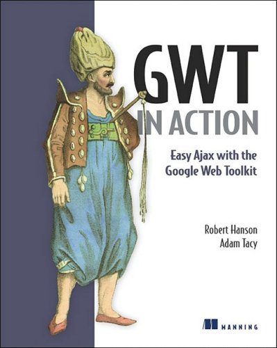 Stock image for GWT in Action : Easy Ajax with the Google Web Toolkit for sale by Better World Books
