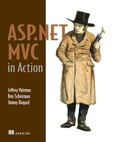 ASP.NET MVC in Action: With MvcContrib, NHibernate, and More [Taschenbuch] by. - Jimmy Bogard