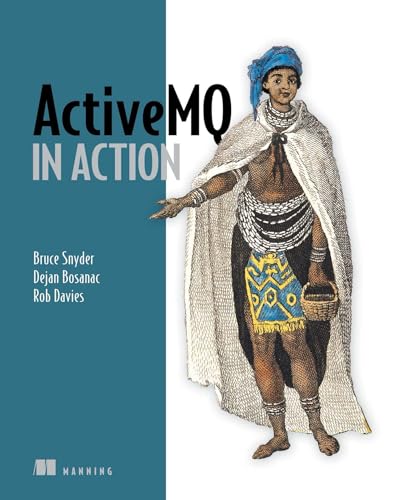 ActiveMQ in Action (9781933988948) by Bruce Snyder; Dejan Bosanac; Rob Davies