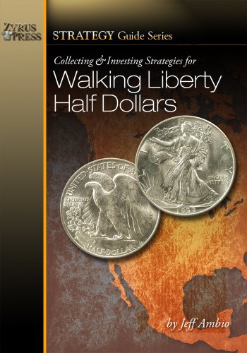 Beispielbild fr Collecting and Investing Strategies for Walking Liberty Half Dollars (Strategy Guide Series) zum Verkauf von Books for Life