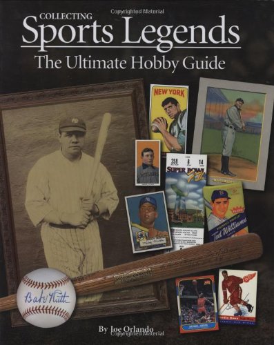 Beispielbild fr Collecting Sports Legends: The Ultimate Hobby Guide zum Verkauf von Orion Tech