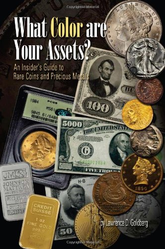 Beispielbild fr What Color are Your Assets: An Insider's Guide to Rare Coins and Precious Metals zum Verkauf von The Book Bin