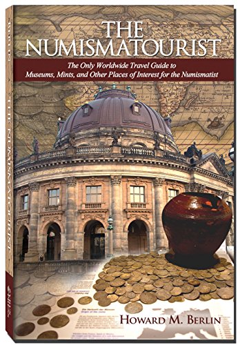 Stock image for The Numismatourist: The Only Worldwide Travel Guide to Museums, Mints, and Other Places of Interest for the Numismatist for sale by Front Cover Books