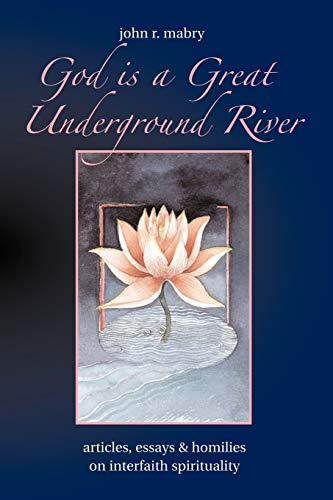 God is a Great Underground River (9781933993027) by Mabry PhD, REV John R