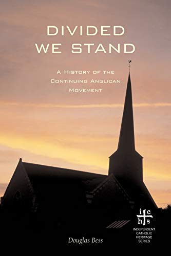 9781933993102: Divided We Stand: A History of the Continuing Anglican Movement