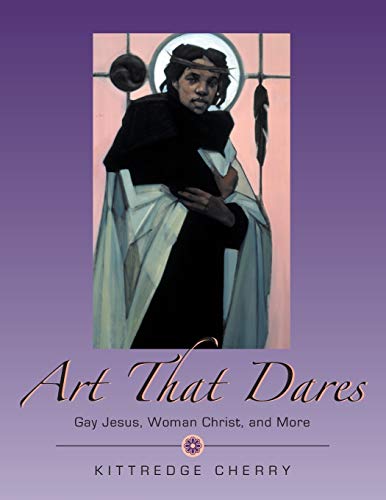 Imagen de archivo de Art That Dares: Gay Jesus, Woman Christ, and More a la venta por Ergodebooks