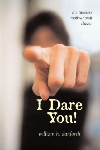 I Dare You! (9781933993614) by Danforth, William H.