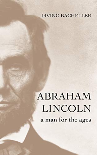Abraham Lincoln: A Man for the Ages (9781933993881) by Bacheller, Irving