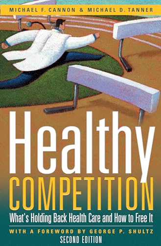 Beispielbild fr Healthy Competition: What's Holding Back Health Care and How to Free It, zum Verkauf von Book Deals