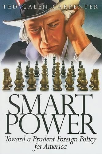 Stock image for Smart Power: Toward a Prudent Foreign Policy for America for sale by Wonder Book