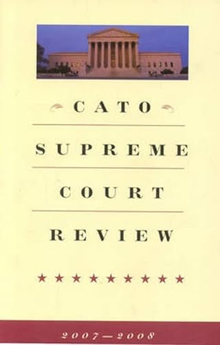 Beispielbild fr Cato Supreme Court Review 2007-2008 zum Verkauf von Better World Books: West