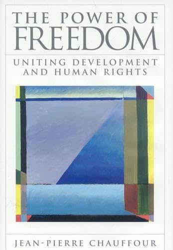 Beispielbild fr The Power of Freedom: Uniting Human Rights and Development zum Verkauf von Wonder Book