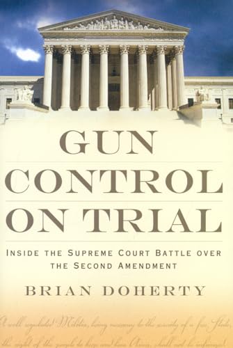 Beispielbild fr Gun Control on Trial: Inside the Supreme Court Battle Over the Second Amendment zum Verkauf von SecondSale