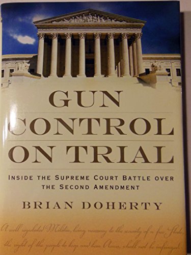 Stock image for Gun Control on Trial: Inside the Supreme Court Battle Over the Second Amendment for sale by SecondSale