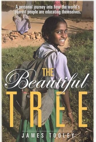 Beispielbild fr The Beautiful Tree: A Personal Journey Into How the World's Poorest People Are Educating Themselves zum Verkauf von Wonder Book