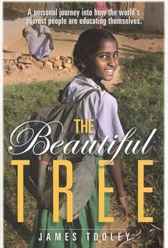 Stock image for The Beautiful Tree: A Personal Journey Into How the World's Poorest People Are Educating Themselves for sale by More Than Words