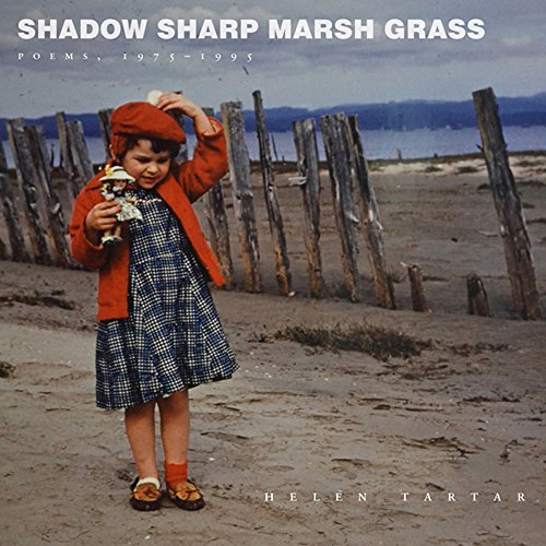 9781933996516: Shadow Sharp Marsh Grass: Poems, 1975 - 1995