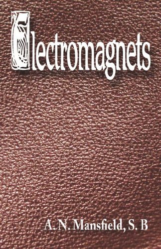 Electromagnets: Their Design And Construction - A. N. Mansfield