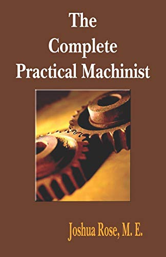Beispielbild fr The Complete Practical Machinist 1901 - 19th Edition zum Verkauf von Ria Christie Collections