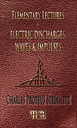 Imagen de archivo de Elementary Lectures On Electric Discharges, Waves And Impulses, And Other Transients - Second Edition a la venta por Seattle Goodwill