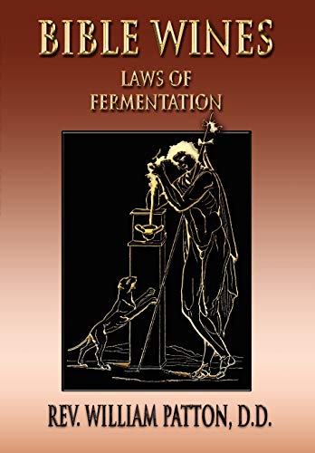 Stock image for Bible Wines: On Laws Of Fermentation And The Wines Of The Ancients for sale by GF Books, Inc.