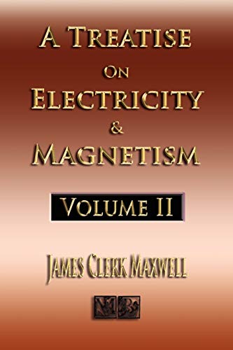 Imagen de archivo de A Treatise On Electricity And Magnetism - Volume Two - Illustrated: 2 a la venta por AwesomeBooks
