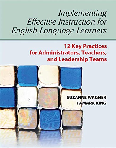 Stock image for Implementing Effective Instruction for English Language Learners: 12 Key Practices for Administrators, Teachers, and Leadership Teams for sale by SecondSale
