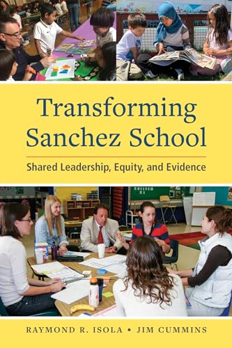 Stock image for Transforming Sanchez School: Shared Leadership, Equity, and Evidence for sale by ThriftBooks-Dallas
