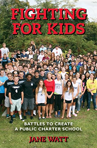 Stock image for Fighting for Kids: Battles to Create a Public Charter School for sale by Wickham Books South