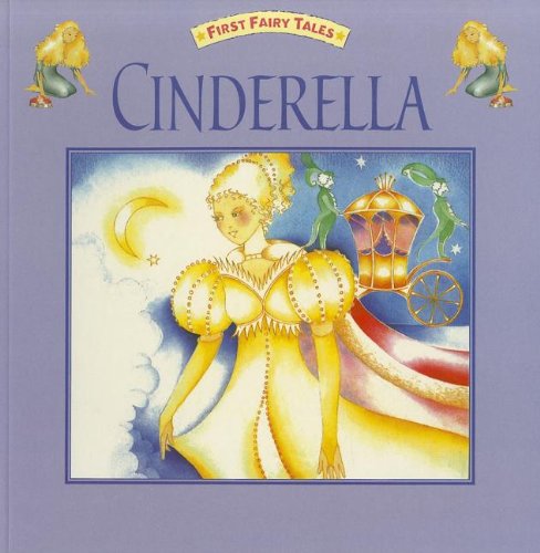 Cinderella (First Fairy Tales) (9781934004197) by Traditional