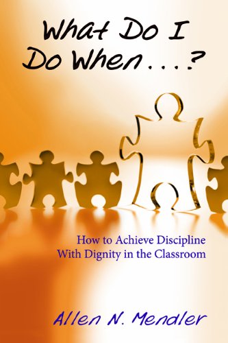 Stock image for What Do I Do When.? How to Achieve Discipline With Dignity in the Classroom for sale by ZBK Books