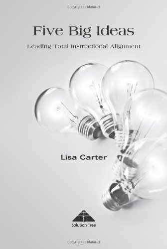 Imagen de archivo de Five Big Ideas: Leading Total Instructional Alignment a la venta por BookHolders