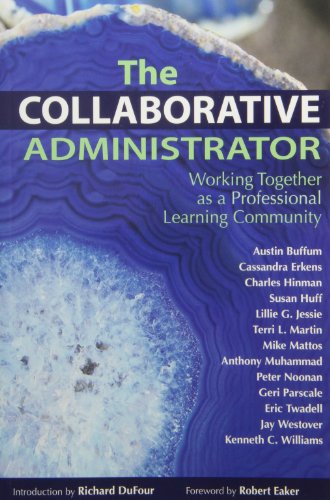 Beispielbild fr The Collaborative Administrator: Working Together as a Professional Learning Community zum Verkauf von SecondSale