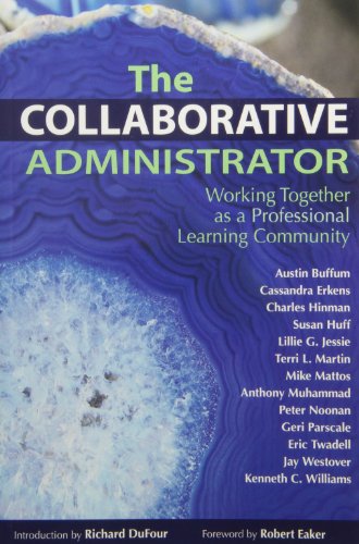 Imagen de archivo de The Collaborative Administrator: Working Together as a Professional Learning Community a la venta por SecondSale