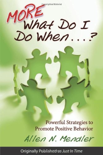 Stock image for More What Do I Do When. ? : Powerful Strategies to Promote Positive Behavior for sale by Better World Books