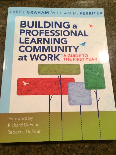 Beispielbild fr Building a Professional Learning Community at Work TM : A Guide to the First Year zum Verkauf von Better World Books