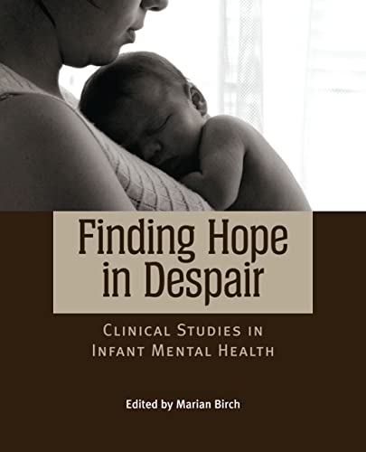 9781934019252: Finding Hope In Despair: Clinical Studies in Infant Mental Health