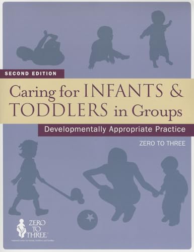 Stock image for Caring for Infants & Toddlers in Groups: Developmentally Appropriate Practice for sale by Goodbooks Company